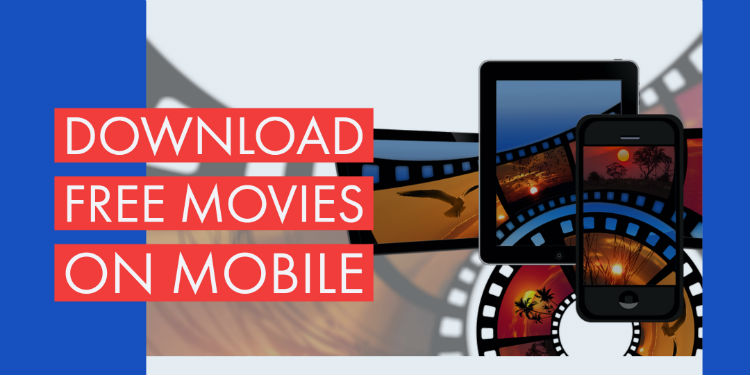 Download Movies Free N Fast For Mobile